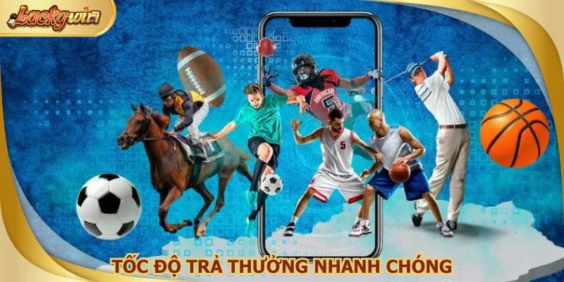 Tốc độ xử lý trả thưởng cho người chơi nhanh chóng